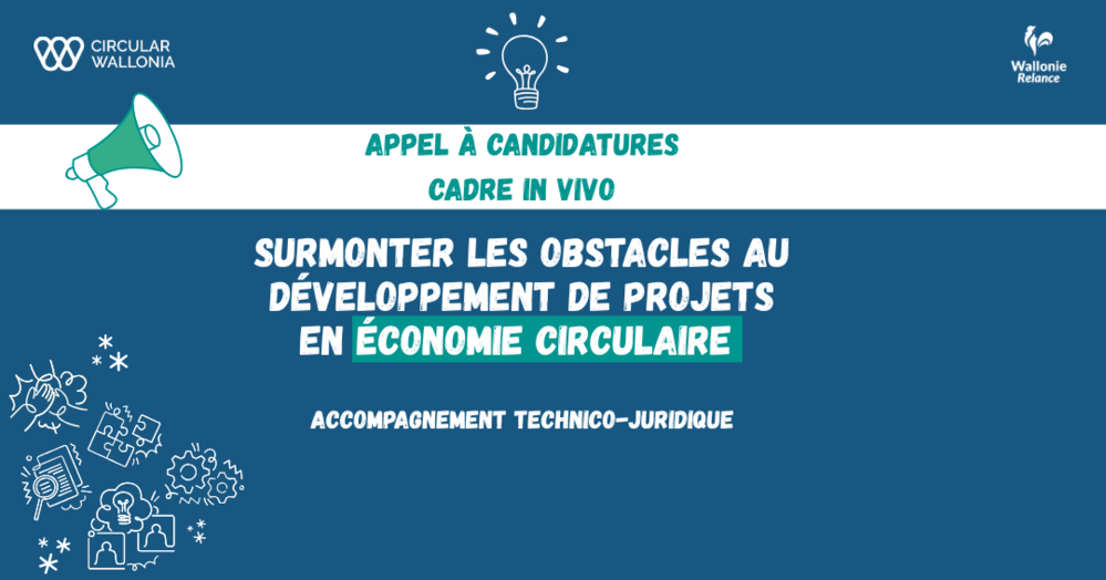 Vous avez un projet en économie circulaire ? La Wallonie vous aide à franchir les obstacles !